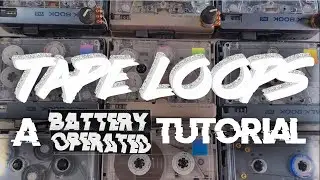 Tape-loops: From Beginner to Beyond...