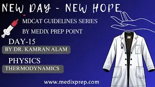 Day 15 | Top in MDCAT | Physics - Thermodynamics | MDCAT Guidelines | New Day - New Hope