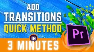 How To Do Transitions In Premiere Pro The QUICK Way!