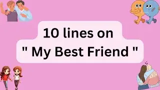 10 lines on my best friend | Few lines on my best friend | English essays | Paragraph writing