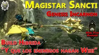 Warframe: Magistar Sancti Genesis Incarnon, como conseguirla y Build