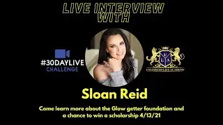 Interview with Sloan Reid about the Glow Getter Foundation and the scholarship she offers!