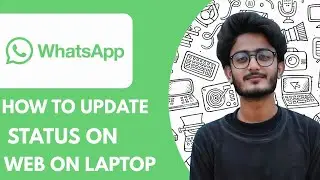 How To Update Status on Whatsapp Web on Laptop - 2025  (fast & Easy)