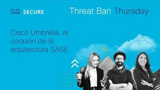 Cisco Umbrella, el corazón de la arquitectura SASE.