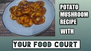 Potato Mushroom Recipe |Mushroom Recipe |Your Food Court