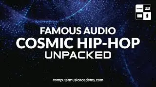Cosmic Hip-Hop by Famous Audio | Review | Computer Music Academy