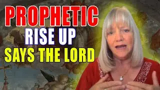 Deborah Williams | "Rise Up!" Says the Lord! | Prophetic Dream