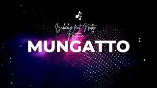 MUNGATTO Feat. Nutty Neithan (Lyrics Video)