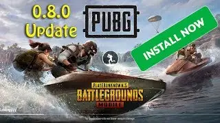 Hurry! Download PUBG Mobile 0.8.0 Update Now! (100% Working)
