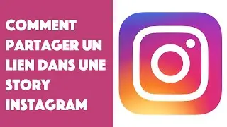 Comment partager un lien dans une story Instagram ?
