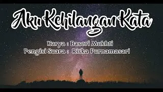 Aku Kehilangan Kata Basori Mukhti | Suara Hati | Musikalisasi Puisi #3