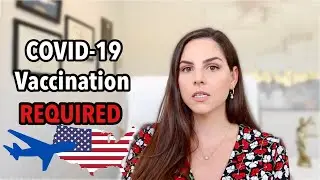 BREAKING NEWS - COVID-19 Vaccine Required for Travelers to Enter United States | Travel Bans Lifted