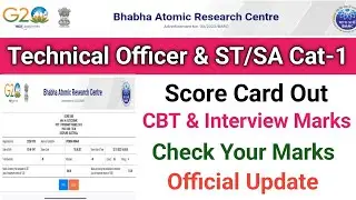 BARC Score Card Out||BARC Interview Marks & CBT Score Card Released||Technical Officer & ST/SA CAT-1