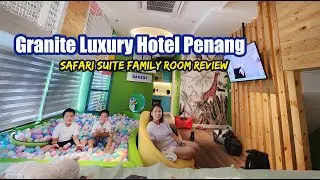 The Granite Luxury Hotel Penang Safari Suite Family Room Review