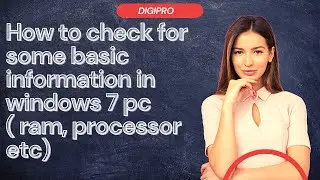 how to check for some bassic informations about your pc (ram, processor, type of windows)