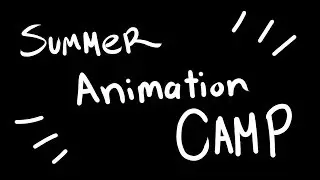 Summer Animation Camp