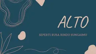 Alto - SEPERTI RUSA RINDU SUNGAIMU / Martin Runi