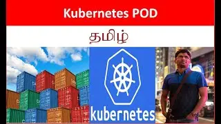 K8#2 Kubernetes - What is POD ? - Tamil Cloudguy - In Tamil