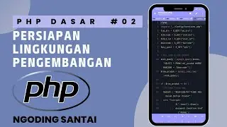 Belajar PHP Untuk Pemula - [ 02 ] Persiapan Lingkungan Pengembangan #NgodingSantai