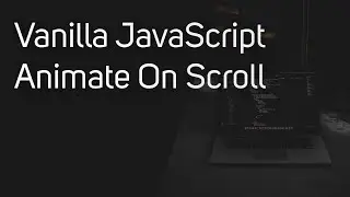 Vanilla JavaScript: Animate On Scroll