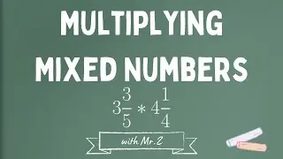 How to Multiply Mixed Numbers