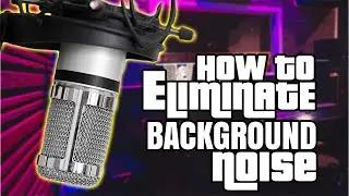 How To Get Clean Vocal Recordings | How To Eliminate Background Noise on Vocals