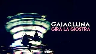 Gaia & Luna - Gira La Giostra