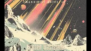 Mars City Drive-In - Frozen Wasteland (2024) (New Full EP)
