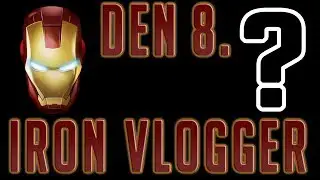 IRON VLOGGER challenge - DEN 8: Ztráta času