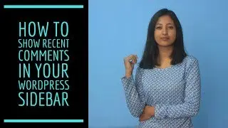 How to show recent comments in your WordPress Sidebar
