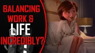 Incredibles 2 - How to Balance Work & Life Like Elastigirl?