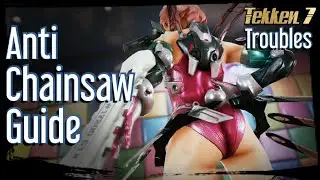 Anti Chainsaw Guide - Tekken Troubles Alisa