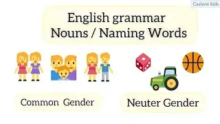 what is Common Gender/ Neuter Gender nouns| Grade 1 & Grade 2 school children|Olympiad @Cashewkids