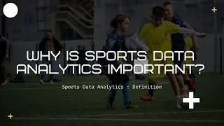 Sports Data Analytics : Definition