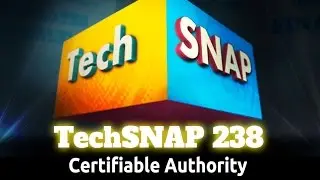 Certifiable Authority | TechSNAP 238