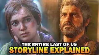 The Last of Us - Entire Storyline Explained