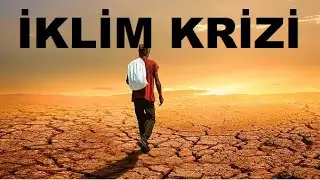 İKLİM KRİZİ HAKKINDA (İklim Değişikliği)
