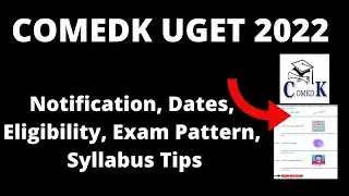 COMEDK UGET 2022 : Application Form, Exam Pattern, Eligibility Criteria, Syllabus, Preparation Tips