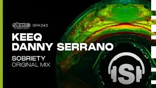 KeeQ, Danny Serrano - Sobriety - Stereo Productions
