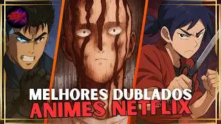 SÓ DUBLADOS! OS MELHORES ANIMES DA NETFLIX ( Pérolas escondidas )