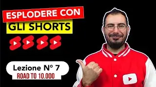 Come esplodere con gli Shorts - Road to 10.000 | Lezione 7