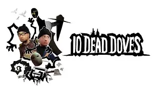 10 Dead Doves - Official Kickstarter Launch Trailer