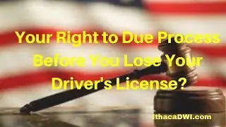 Your Driver's License is Property: Why You Get Due Process Before Losing It?