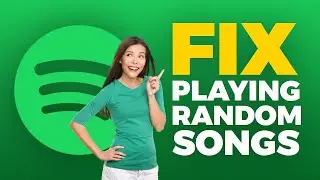 How To Fix Spotify Playing Random Songs (2023 Guide)