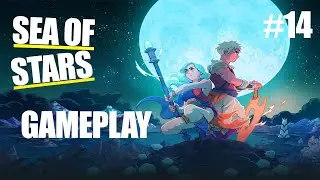 Sea of Stars Part 14