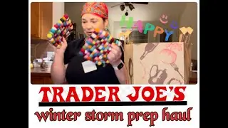 Trader Joe’s Winter Storm prep haul. Getting ready for DFW's blizzard!