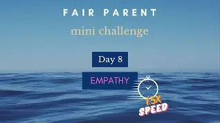 Fair Parent Mini Challenge - Day 8 - Fast Version!