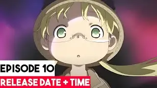 Made in Abyss Season 2 Episode 10 Release Date