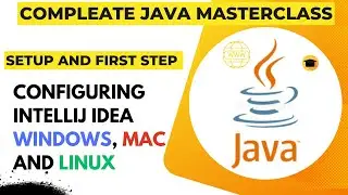 Configuring IntelliJ IDEA WINDOWS, MAC and LINUX | Set up interllij idea window,mac,linux