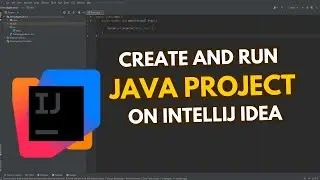 How to Create and Run a Java Project on IntelliJ IDEA | Run Java Program on IntelliJ IDEA